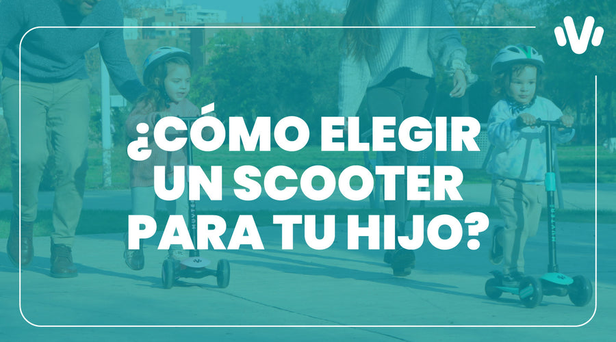 ¿Cómo elegir el scooter perfecto para tu hijo?